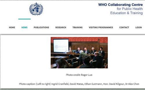世界卫生组织公共健康、教育和培训合作中心(WHO Collaborating Centre for Public Health, Education and Training )在其网站,刊登了介绍亚历克斯•陈(Alex Chen)博士出席在英国议会大厦举办的揭露中共活摘法轮功学员器官罪恶研讨会并作专题发言的新闻